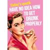 Dean Morris Cards Felicitare - How to get drunk properly