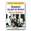 Barry Siskind Bondarii nu pot sa zboare
