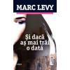 Editura Trei Si daca as mai trai o data