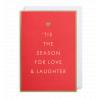 Lagom Design Felicitare - Tis The Season For Love and Laughter