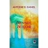 Antoine B. Daniel Dansul zeilor ( vol.1 seria Regina de Palmyra)