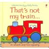 Usborne That's Not My Train..
