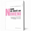 Iulian Comanescu Cum sa devii un Nimeni