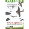 Pat Barker Trilogia regenerarii