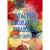 Paralela 45 Didactica Disciplinelor Pedagogice. Ed. 4