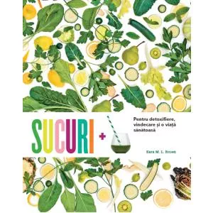 Litera Sucuri. Pentru detoxifiere, vindecare și o viață sănătoasă