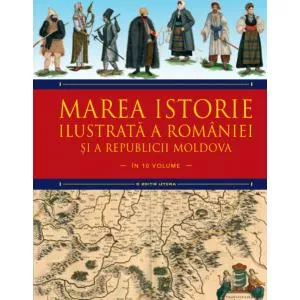 Litera Marea istorie ilustrată a României și a Republicii Moldova. Volumul 5