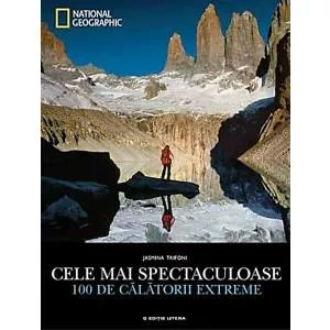 Litera Cele mai spectaculoase 100 de călătorii extreme