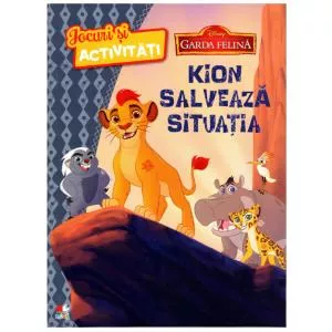 Litera Disney. Garda felină. Jocuri și activități. Kion salvează situația