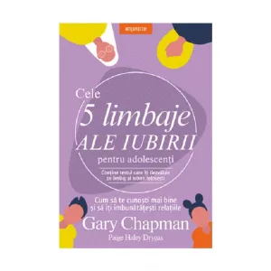 Litera Cele 5 limbaje ale iubirii pentru adolescenti