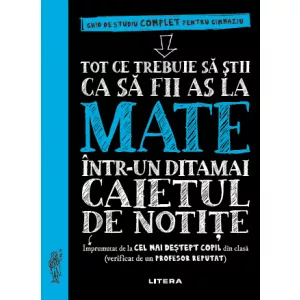 Litera Tot ce trebuie să știi ca să fii as la mate într-un ditamai caietul de notițe