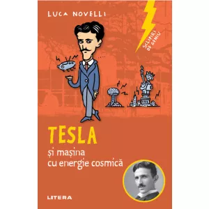 Litera Sclipiri de geniu. Tesla și mașina cu energie cosmică