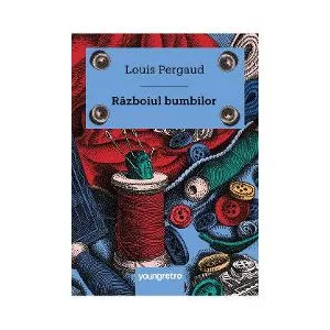 Louis Pergaud Razboiul bumbilor