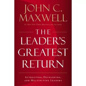 John Maxwell The Leader's Greatest Return
