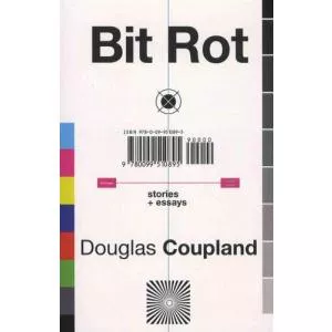 Douglas Coupland Bit Rot