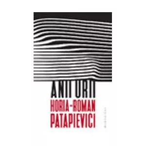H. R. Patapievici Anii urii