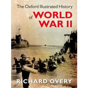 Richard Overy The Oxford Illustrated History of World War Two