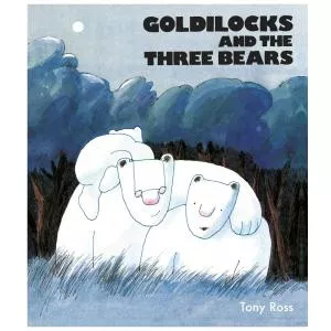 Tony Ross Goldilocks And The Three Bears