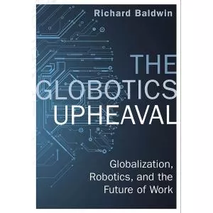 Richard Baldwin Globotics Upheaval