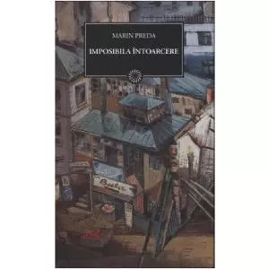 Marin Preda Imposibila intoarcere