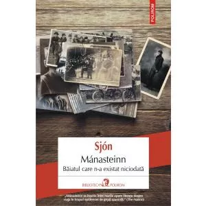 Sjon Manasteinn. Baiatul care n-a existat niciodata