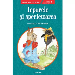 Litera Iepurele si sperietoarea. Poveste cu pictograme. Citesc cu ajutor (Nivelul 1)