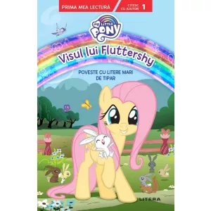 Litera My Little Pony. Visul lui Fluttershy. Poveste cu litere mari de tipar