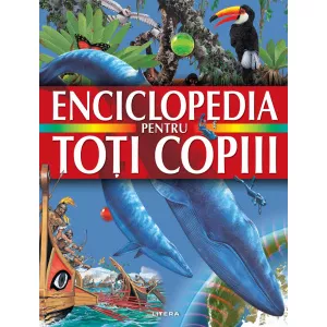 Litera Enciclopedia pentru toti copiii
