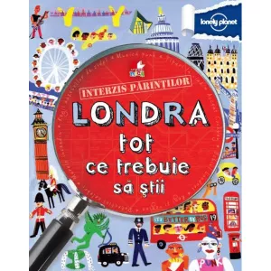 Litera Interzis părinților. Londra. Tot ce trebuie să știi