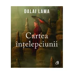 Dalai Lama Cartea intelepciunii, Editura Curtea Veche