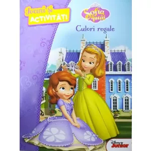 Litera Disney. Sofia Întâi. Culori regale. Jocuri și activități