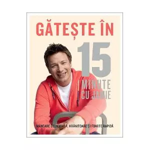 Jamie Oliver Gateste in 15 minute cu Jamie