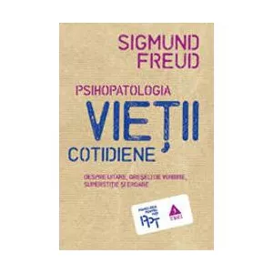 Sigmund Freud Psihopatologia vietii cotidiene