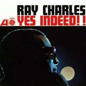 Ray Charles Yes, Indeed!!