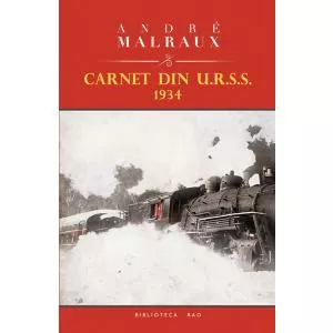 Andre Malraux Carnet din U.R.S.S. 1934
