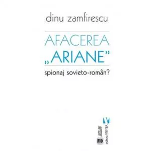 Dinu Zamfirescu Afacerea Ariane