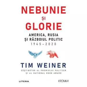 Litera Nebunie si glorie. America, Rusia si Razboiul Politic 1945-2020