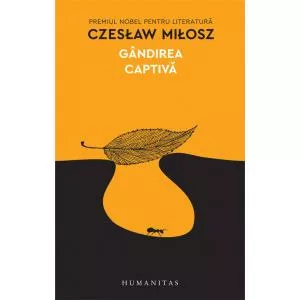 Czeslaw Milosz Gandirea captiva