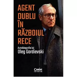 Oleg Gordievski Agent dublu in Razboiul Rece