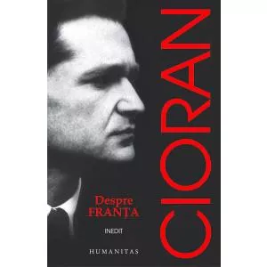 Emil Cioran Despre Franta