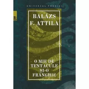 Attila F. Balazs O mie de tentacule si-o franghie
