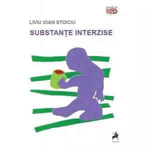 Liviu Ioan Stoiciu Substante interzise