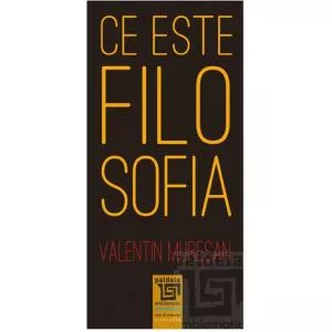 Valentin Muresan Ce este filosofia?