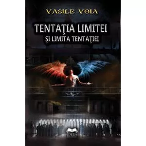 Vasile Voia Tentatia limitei si limita tentatiei
