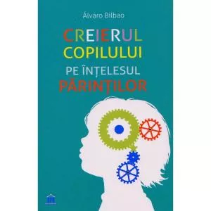 Editura Didactica Creierul copilului pe intelesul parintilor
