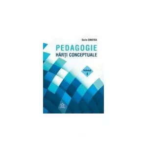 Editura Didactica Pedagogie. Harti Conceptuale. Volumul I
