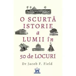 Editura Didactica O scurta istorie a lumii in 50 de locuri