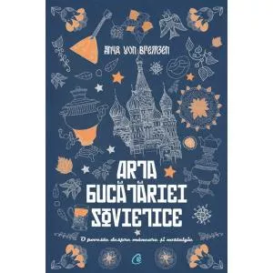 Curtea Veche Arta bucatariei sovietice