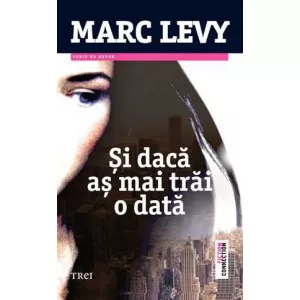 Editura Trei Si daca as mai trai o data