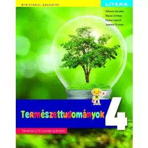 Litera Stiinte ale naturii. Manual in limba maghiara. Clasa a IV-a